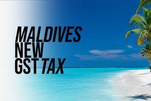 Read more about the article Maldives GST Tax will increase for Travelers from January 01 2023