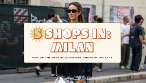 Read more about the article Milan in 5 shops