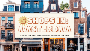 Read more about the article 5 best independent shops in Amsterdam