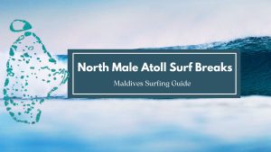 Read more about the article North Male Atoll Surf Breaks. The List