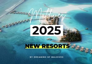 Read more about the article The Maldives New Resorts Scheduled For Opening In 2025